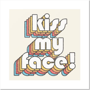 KISS MY FACE! / Retro Alan Partridge Quote Posters and Art